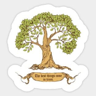 'The Best Things Come In Trees' Environment Awareness Shirt Sticker